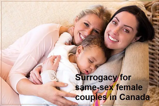 Surrogacy for same-sex female parents in Canada: How to go about it?