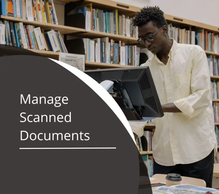 Best Practices for Organizing and Managing Scanned Documents