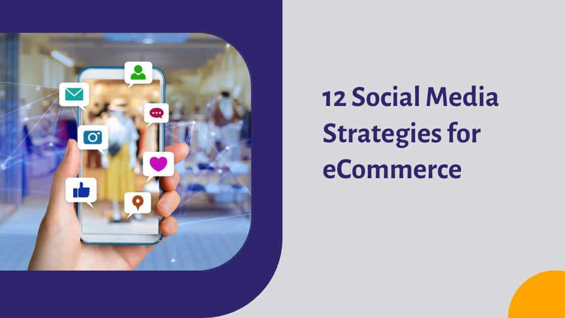 12 Social Media Strategies for eCommerce