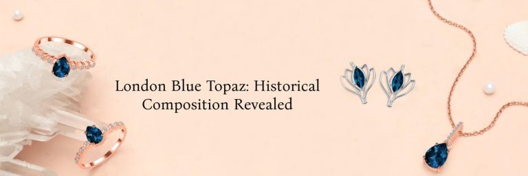 The Historical Background of London Blue Topaz Jewelry