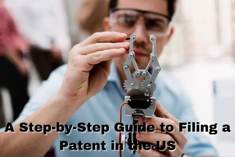 A Step-by-Step Guide to Filing a Patent in the US