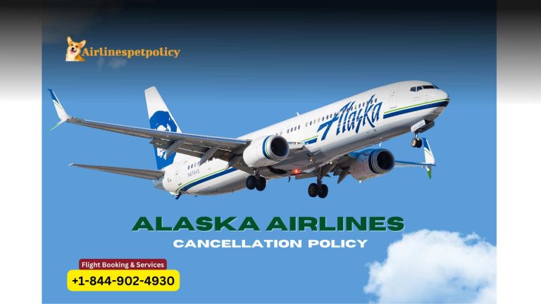 Alaska Airlines Cancellation Policy | Refund Policy | Fees