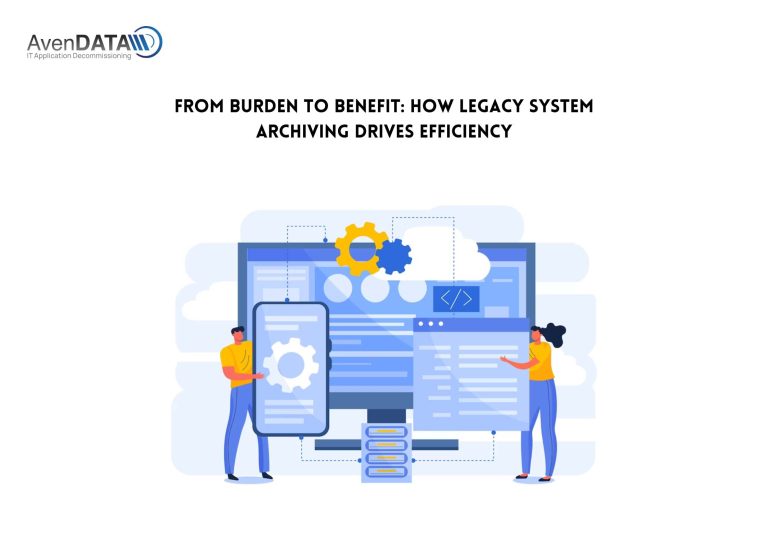 From Burden to Benefit: How Legacy System Archiving Drives Efficiency