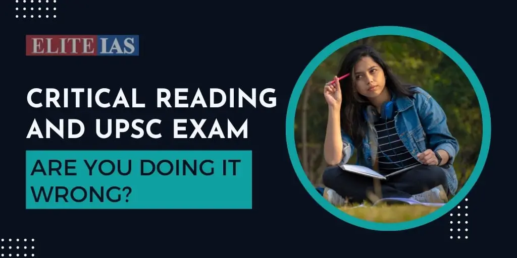 Critical Reading And UPSC Exam  Are You Doing It Wrong