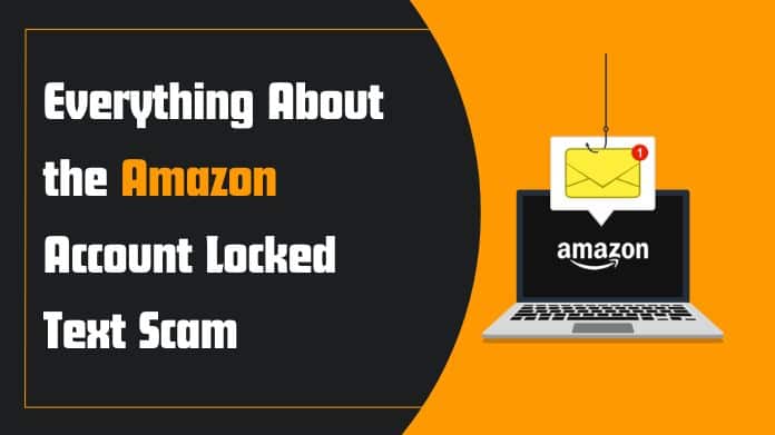 Everything About the Amazon Account Locked Text Scam