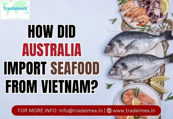 HOW DID AUSTRALIA IMPORT SEAFOOD FROM VIETNAM?