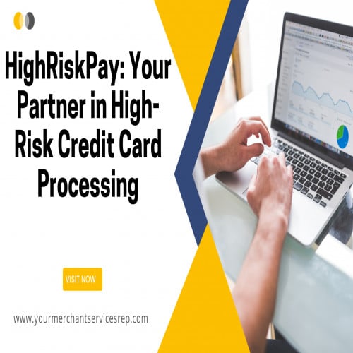 HighRiskPay Your Partner in High-Risk Credit Card Processing