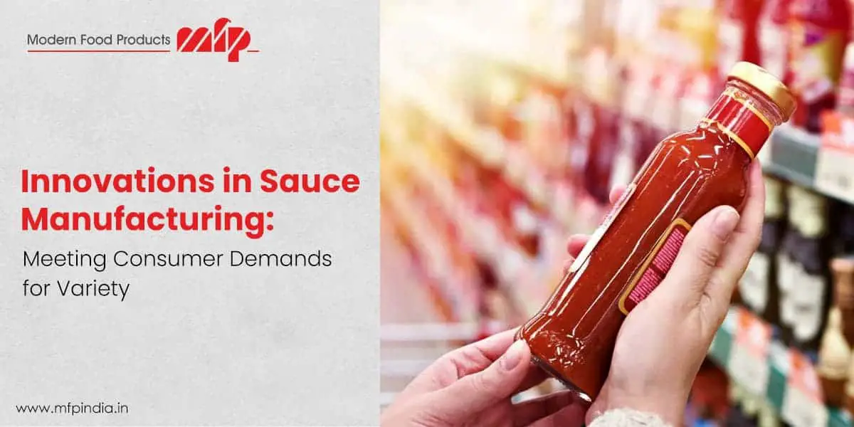 Innovations in Sauce Manufacturing Meeting Consumer Demands for Variety