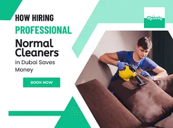 How Hiring Professional Normal Cleaners in Dubai Saves Money