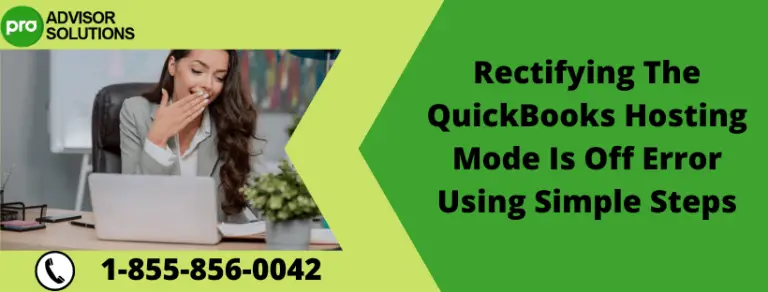Rectifying The QuickBooks Hosting Mode Is Off Error Using Simple Steps