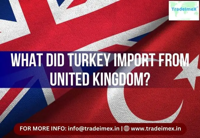 WHAT DID TURKEY IMPORT FROM UNITED KINGDOM?