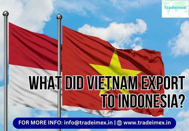 WHAT DID VIETNAM EXPORT TO INDONESIA?