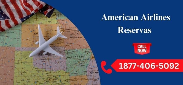 ¿Cuál es el número de teléfono de Reservas American Airlines? - TheOmniBuzz