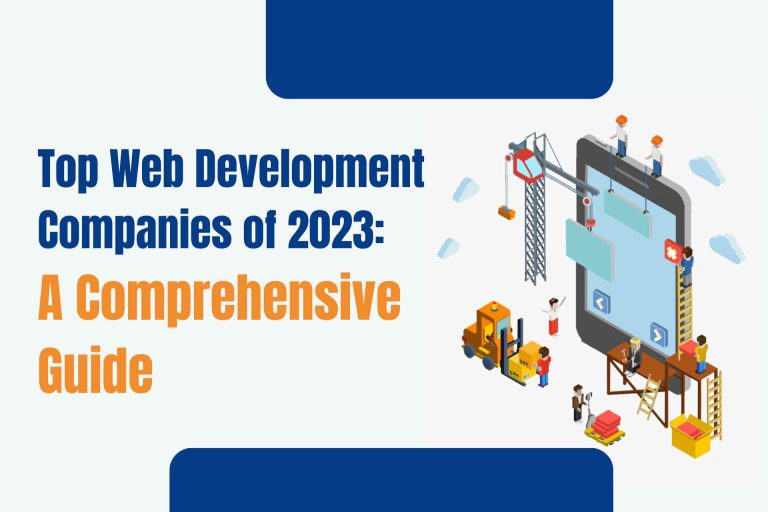 Top Web Development Companies of 2023: A Comprehensive Guide by BharatLogic