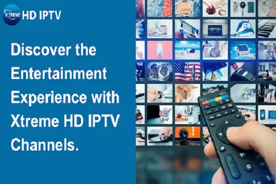 Discover the entertainment experience with Xtreme HD IPTV channels