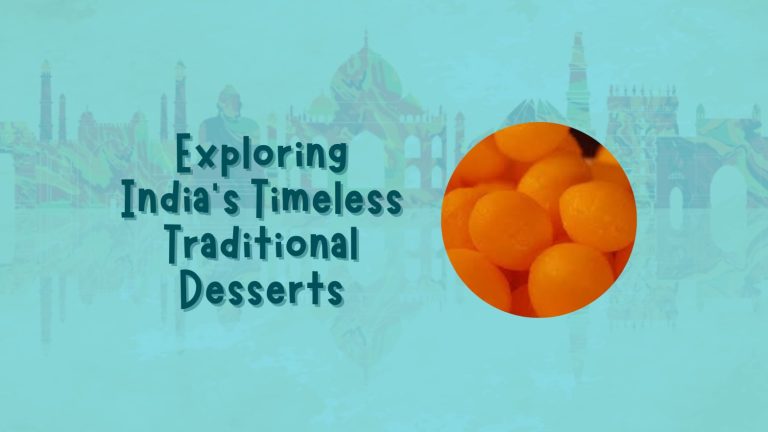 Exploring India’s Timeless Traditional Desserts