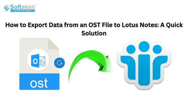 How to Export Data from an OST File to Lotus Notes: A Quick Solution