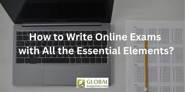 How to Write Online Exams with All the Essential Elements?