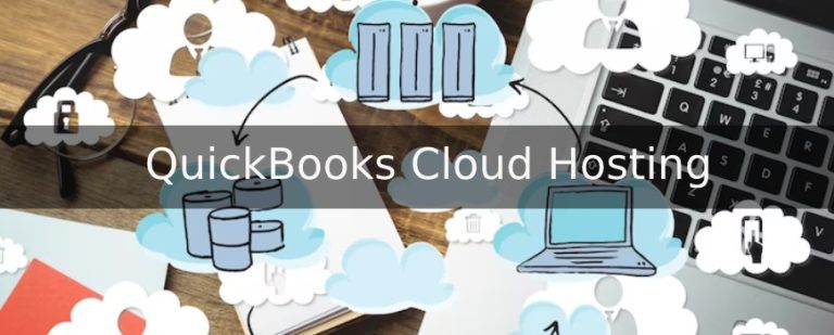 QuickBooks Cloud Hosting: What is It and Versions