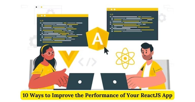 10 Ways to Improve the Performance of Your ReactJS App