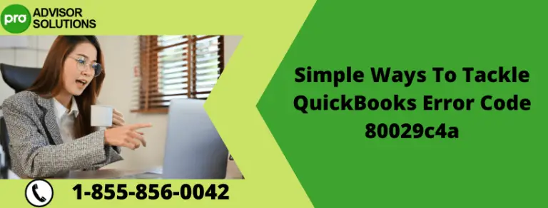 Simple Ways To Tackle QuickBooks Error Code 80029c4a