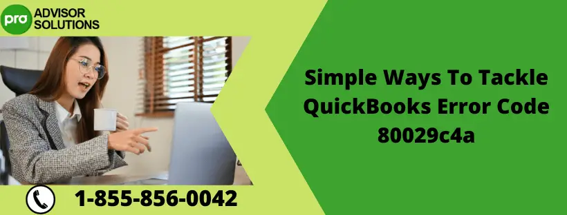Simple Ways To Tackle QuickBooks Error Code 80029c4a-min