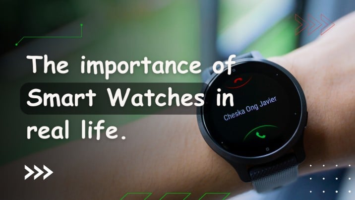 The importance of Smart Watches in real life.