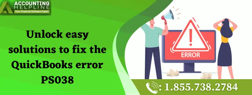 Unlock easy solutions to fix the QuickBooks error PS038 (2)