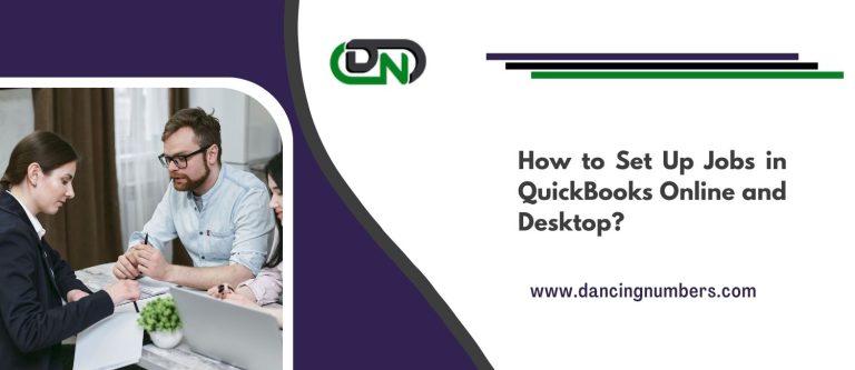 How to Set Up Jobs in QuickBooks Online and Desktop?