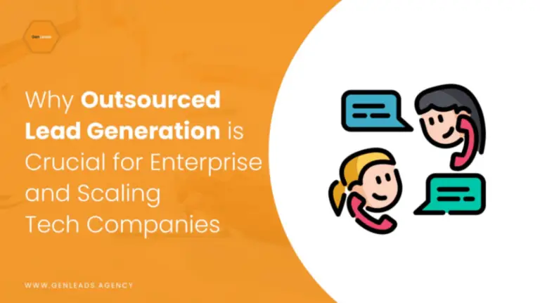 Why Enterprise and Scaling Tech Companies Rely on Outsourced Lead Generation | Genleads