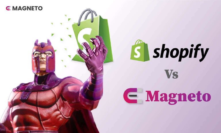 Shopify Vs E-Magneto: The Best E-commerce Platform with Upgraded Features In 2023?