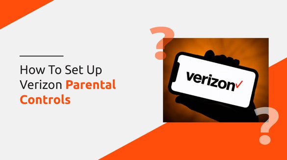 Ensuring Online Safety: How Verizon’s Parental Controls Protect Your Family