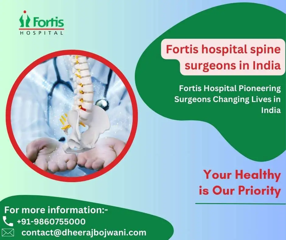 Fortis Hospital Spine Surgeons in India