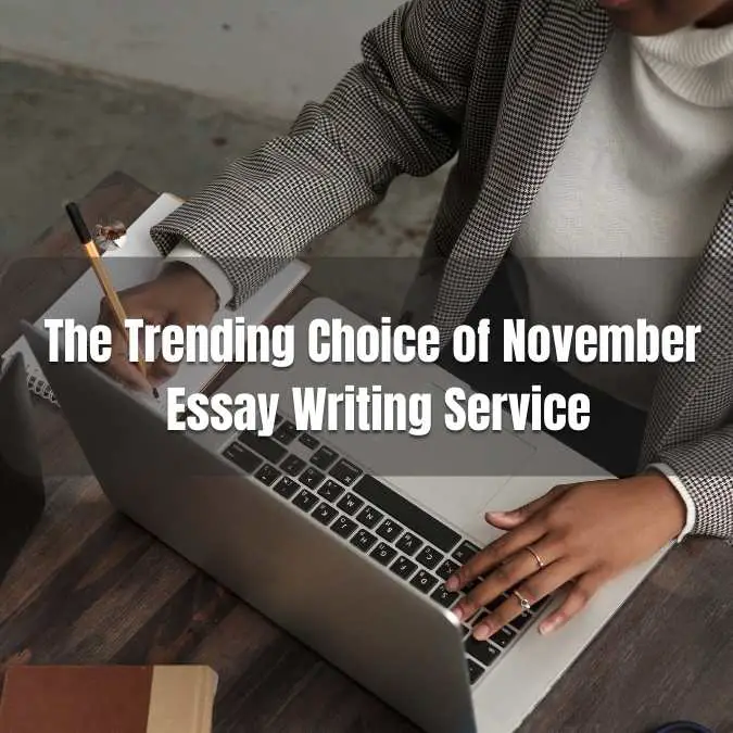 The Trending Choice of November: Essay Writing Service