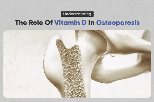 Understanding the Role of Vitamin D in Osteoporosis