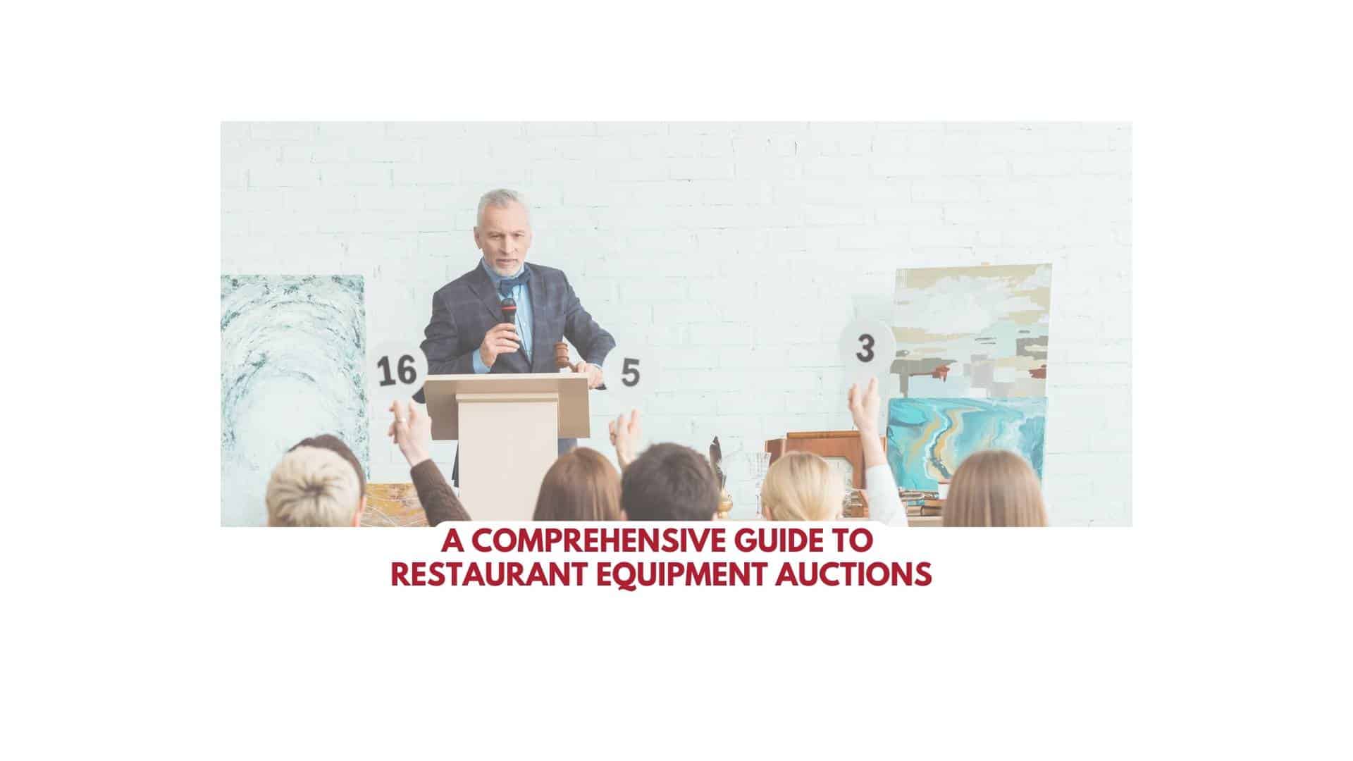 A Comprehensive Guide To Restaurant Equipment Auctions