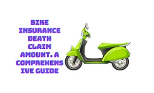 Bike Insurance Death Claim Amount. A Comprehensive Guide