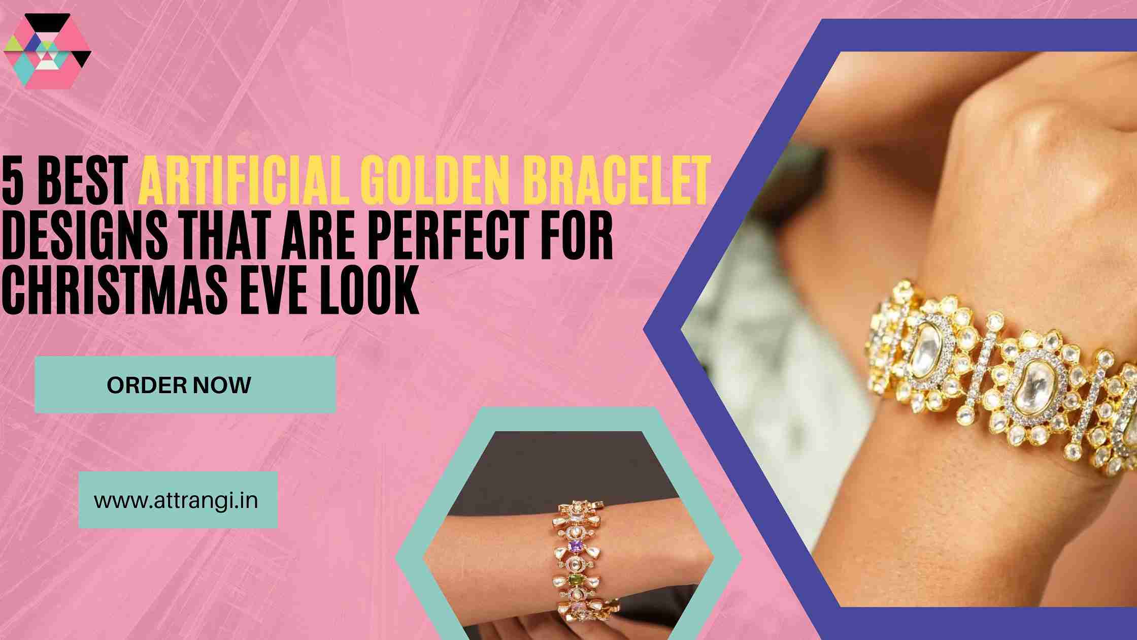 5 Best Artificial Golden Bracelet Designs That Are Perfect For Christmas Eve Look