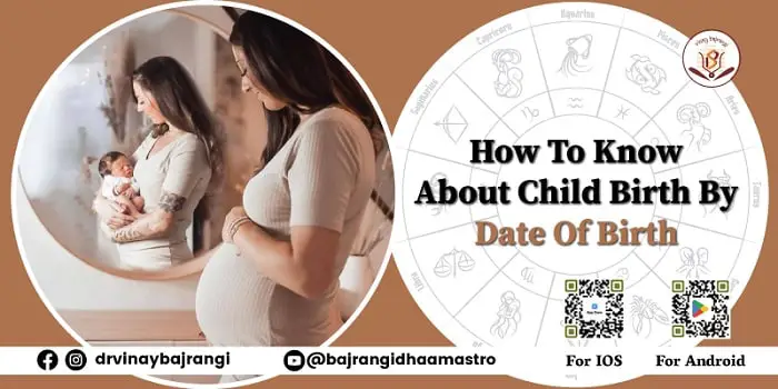 How to Know About Child Birth by Date of Birth