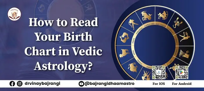 How to Read Your Birth Chart in Vedic Astrology