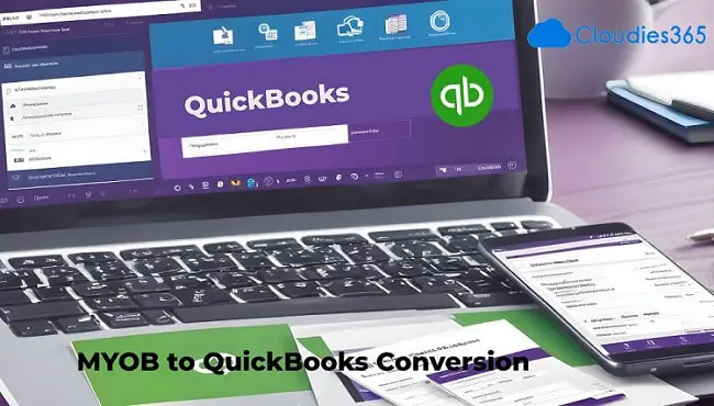 Making the Transition: Tips for Successful MYOB to QuickBooks Conversion