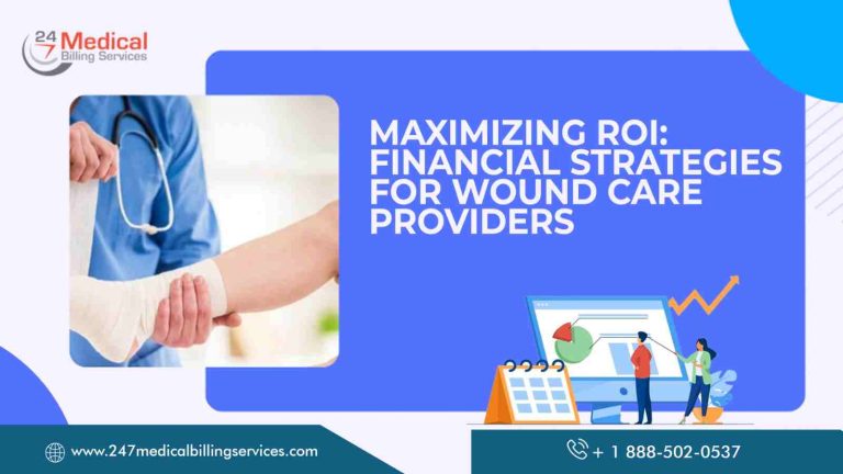 Maximizing ROI: Financial Strategies For Wound Care Providers