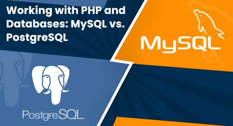 Working with PHP and Databases: MySQL vs. PostgreSQL