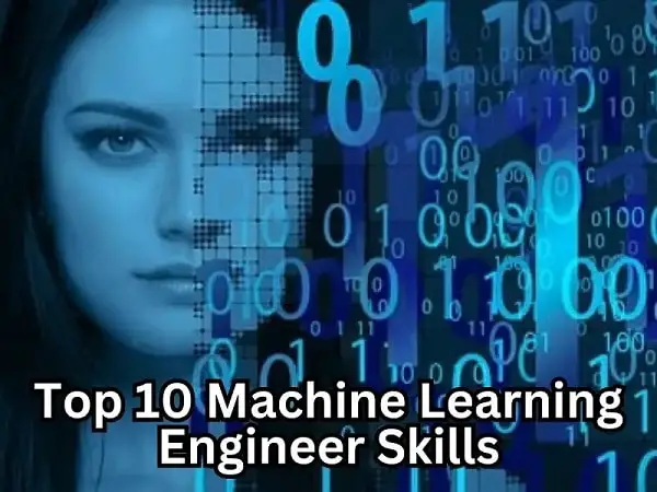 Top 10 Machine Learning Engineer Skills You Must Know