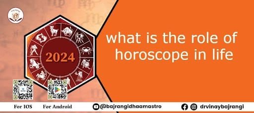 what is the role of horoscope in life