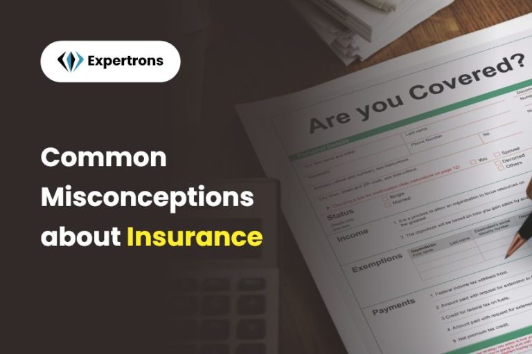 Ditch the Myths, Embrace facts: Busting Common Insurance Misconceptions