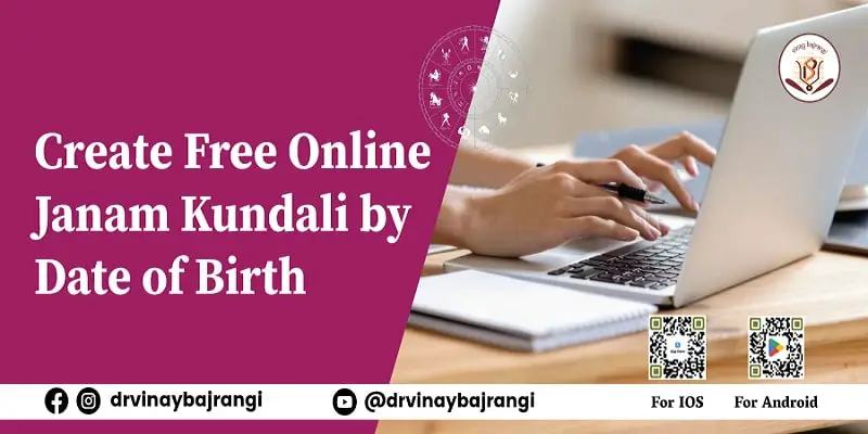 Create Free Online Janam Kundali by Date of Birth