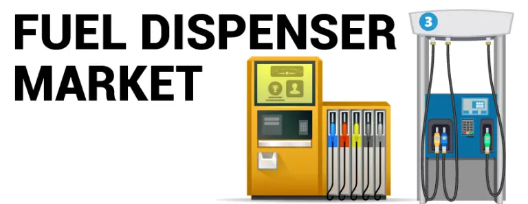 Fuel Dispensers Market Size, Share, Trends, Growth Forecast Report