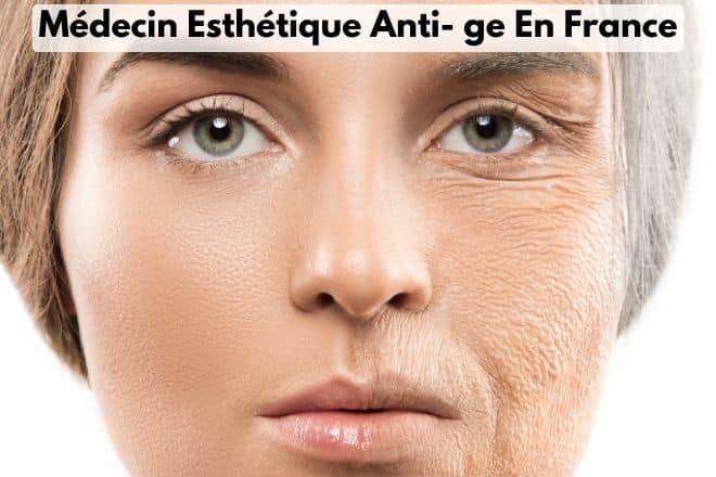 Médecin Esthétique Anti- ge En France