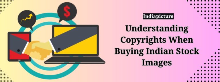 Understanding Copyrights When Buying Indian Stock Images